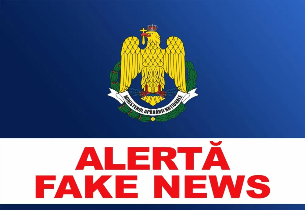 MINISTERUL APĂRĂRII NAȚIONALE: "ALERTĂ FAKE NEWS!"