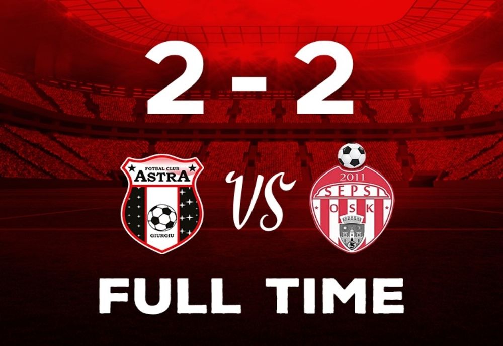 Astra Giurgiu – Sepsi OSK: 2-2. Leo Grozavu: „Nu pot să spun că sunt nemulțumit”